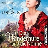 Die Wanderhure und die Nonne: Die Wanderhure 7 - Iny Lorentz