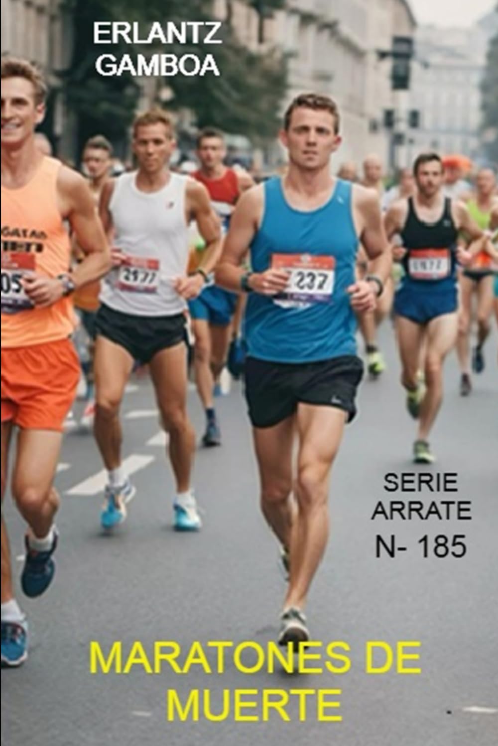 Maratones de muerte: Otra aventura de Ricardo Arrate, el detective sicalíptico.: 185