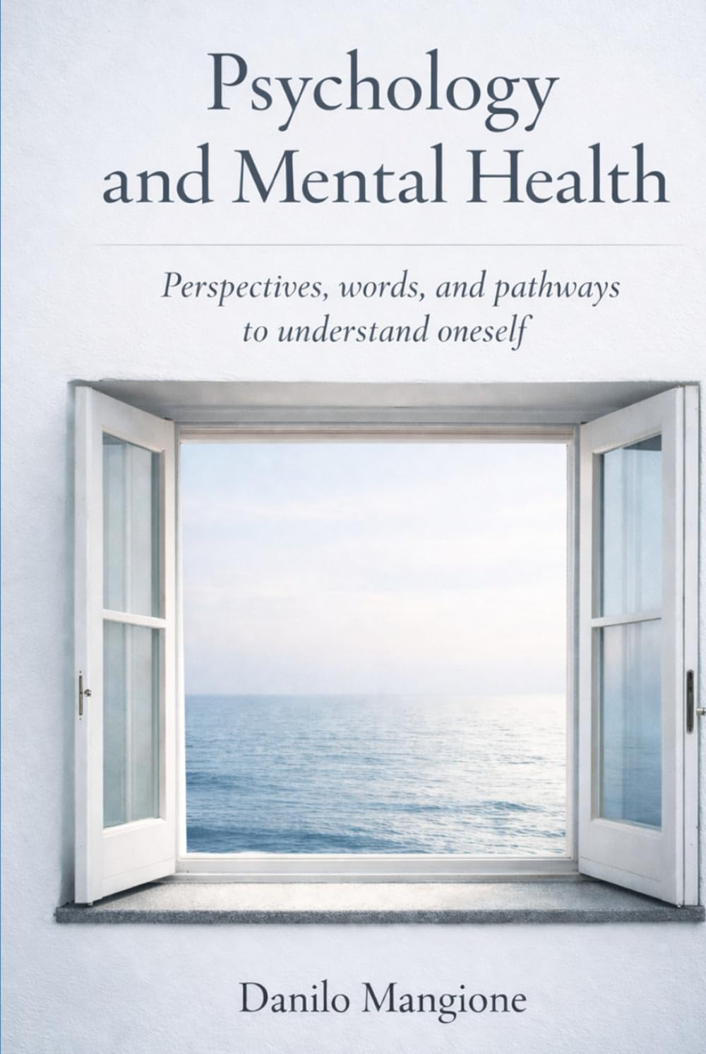 Psychology and Mental Health: Glances, words and paths to discover oneself
