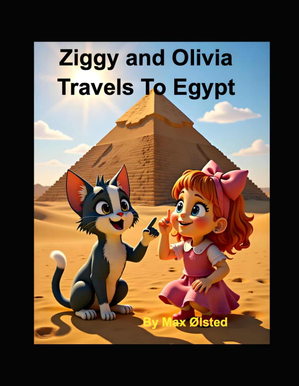 Ziggy and Olivia Travels To Egypt (The Adventures Of Ziggy and Olivia)