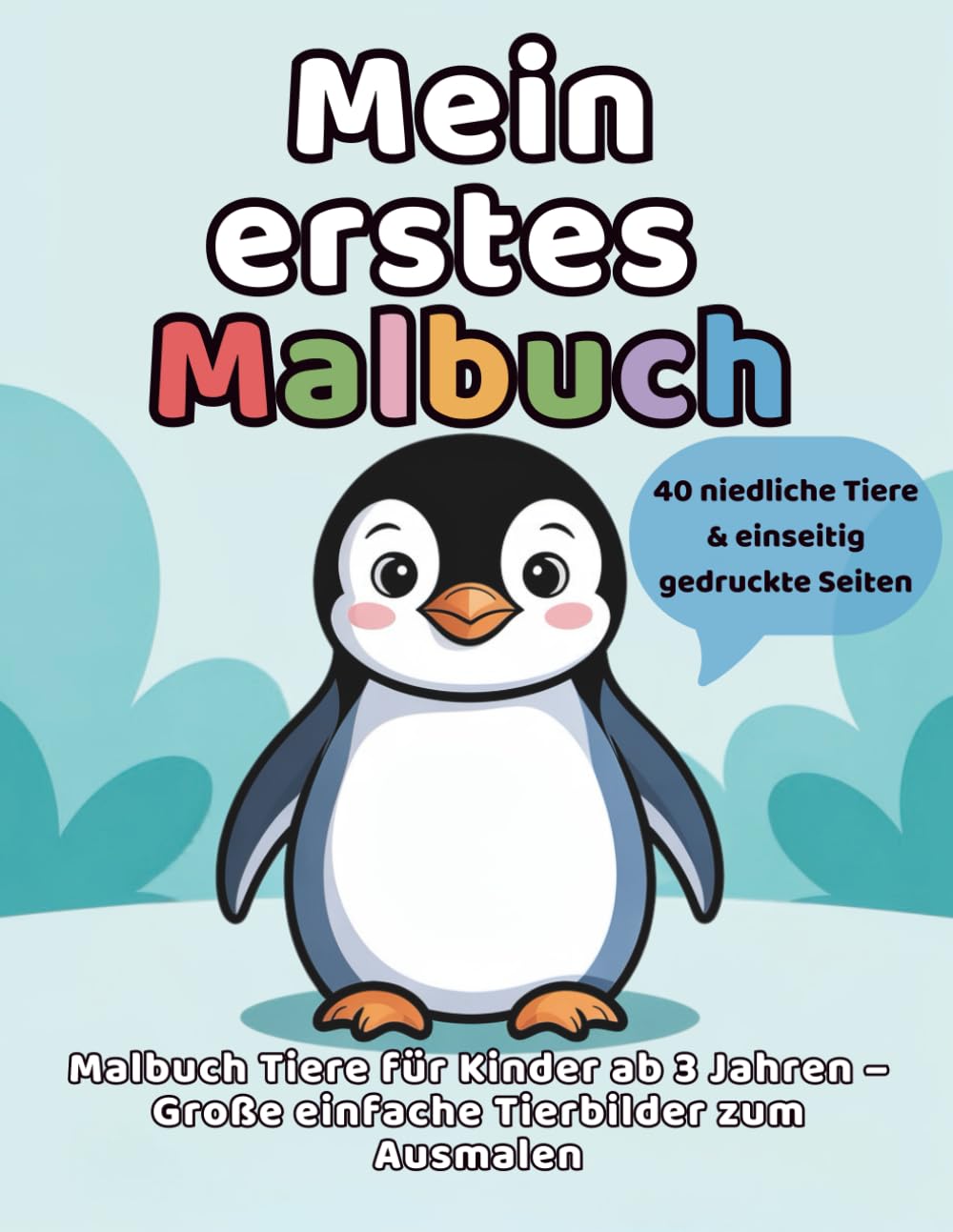 Mein erstes Malbuch: Malbuch Tiere für Kinder ab 3 Jahren – Große einfache Tierbilder zum Ausmalen