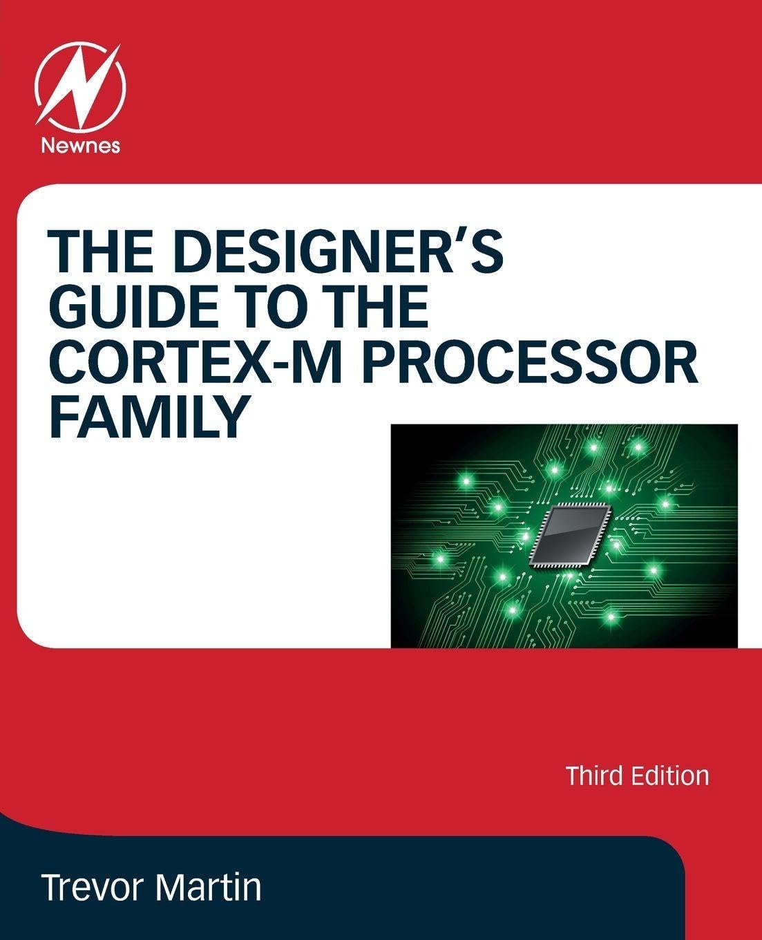 The Designer's Guide to the Cortex-M Processor Family by Trev... - 9780323854948