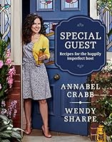 Special Guest: Recipes for the happily imperfect host 1760631949 Book Cover