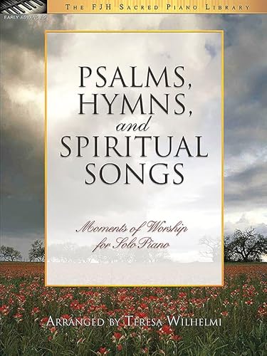 Psalms, Hymns, and Spiritual Songs (The FJH Sacred Piano Library)