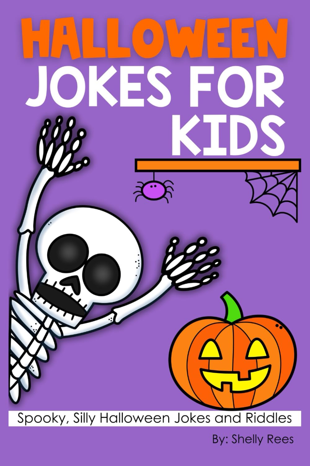 Halloween Jokes for Kids: Spooktacular, Silly, and Funny Jokes and Riddles