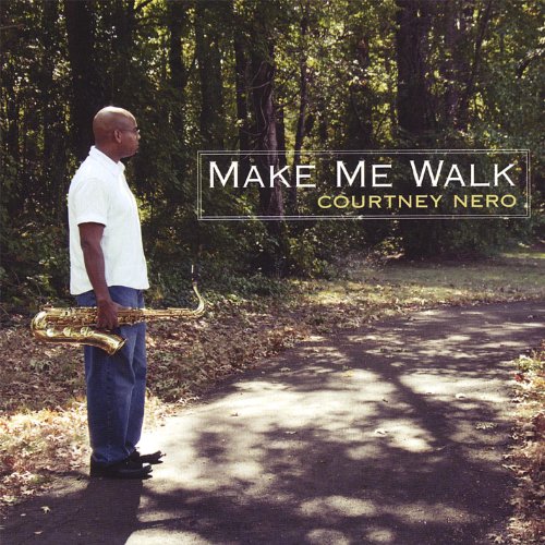 Make Me Walk Courtney Nero Digital Music