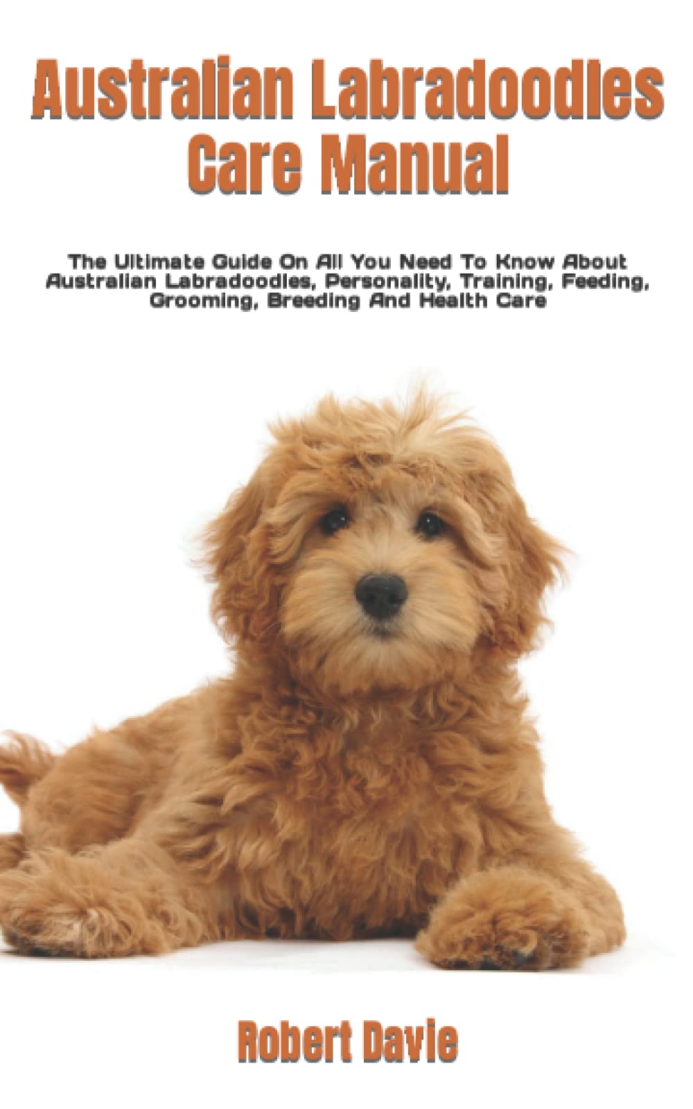 Buy Australian Labradoodles Care Manual The Ultimate Guide On All You