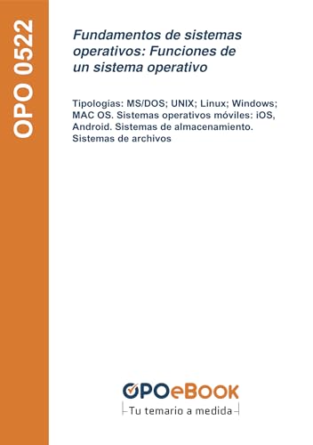 Fundamentos de sistemas operativos: Funciones de un sistema operativo. Tipologías: MS/DOS; UNIX; Linux; Windows; MAC OS. Sistemas operativos móviles: iOS, ... Sistemas de archivos (Spanish Edition)