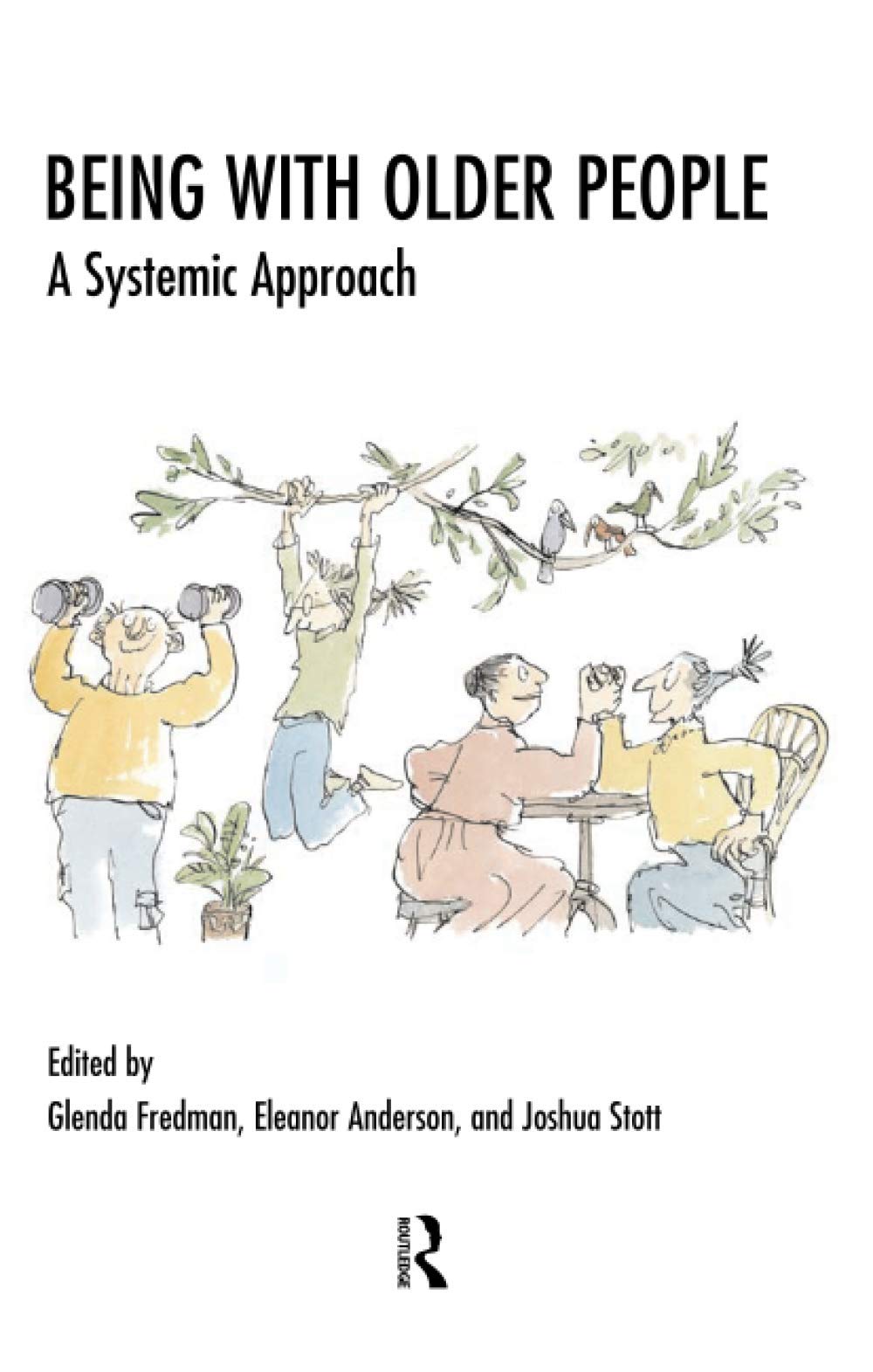 Being with Older People: A Systemic Approach (The Systemic Thinking and Practice Series)