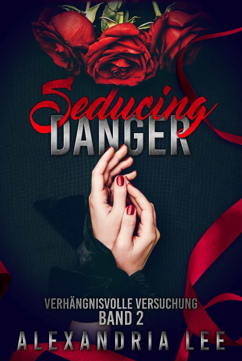 Seducing Danger: Verhängnisvolle Versuchung, Band 2