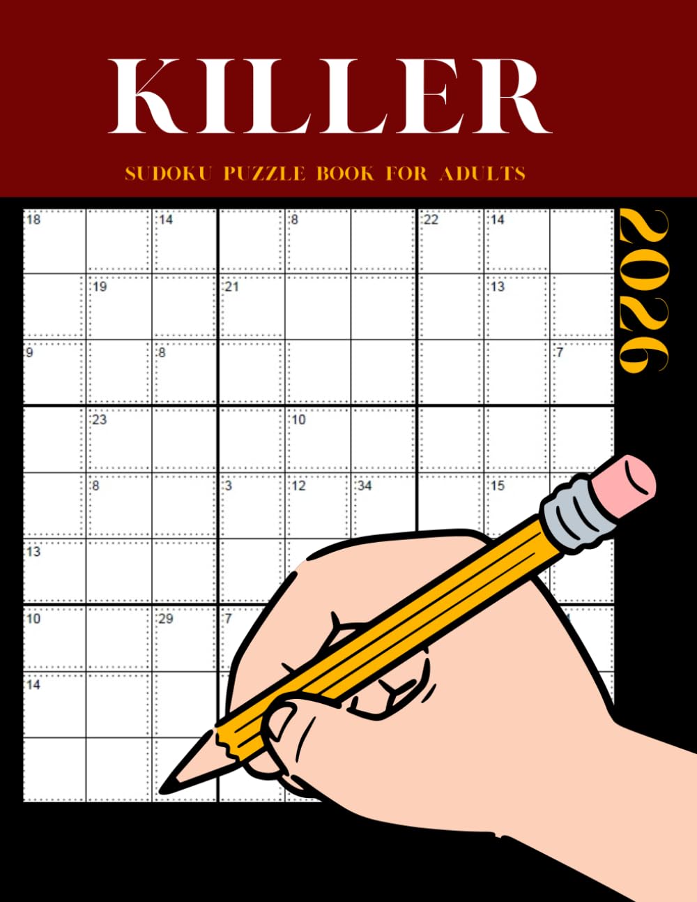 2026 Killer Sudoku Puzzle Book for Adults: 365 Easy to Hard Sumdoku with Solutions (killer sudoku series)