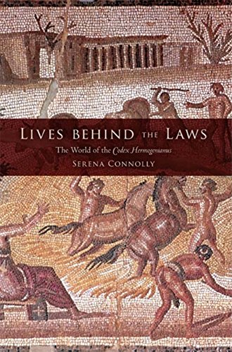 Lives behind the Laws: The World of the Codex Hermogenianus