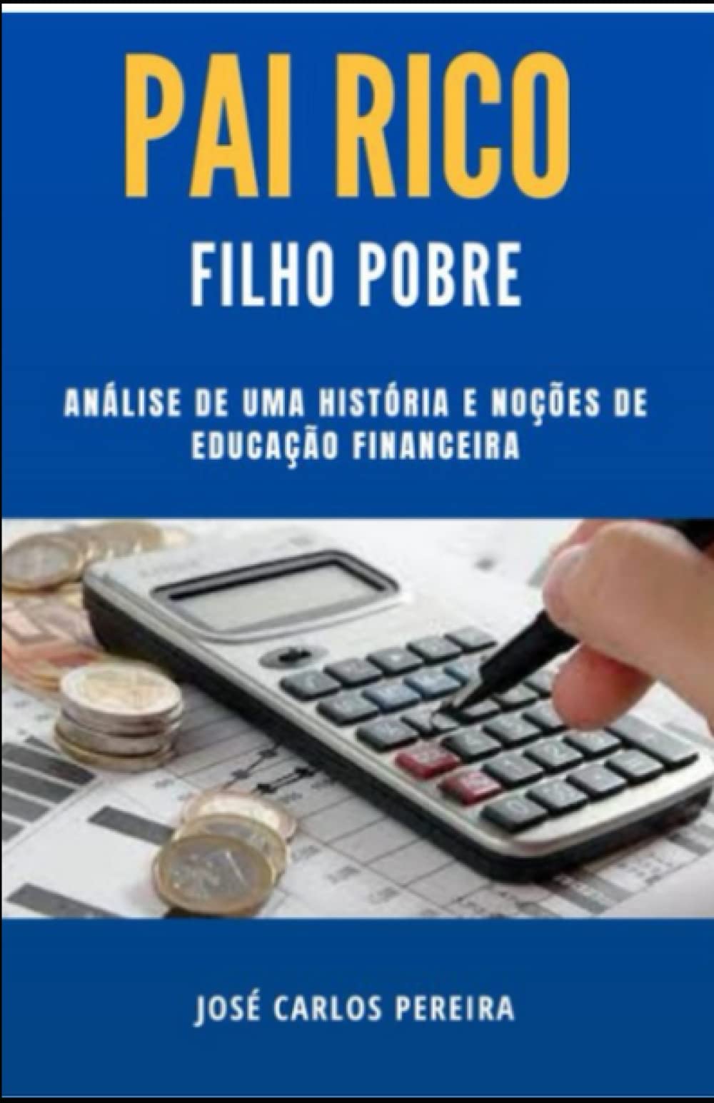 PAI RICO E FILHO POBRE: Noções de educação financeira.
