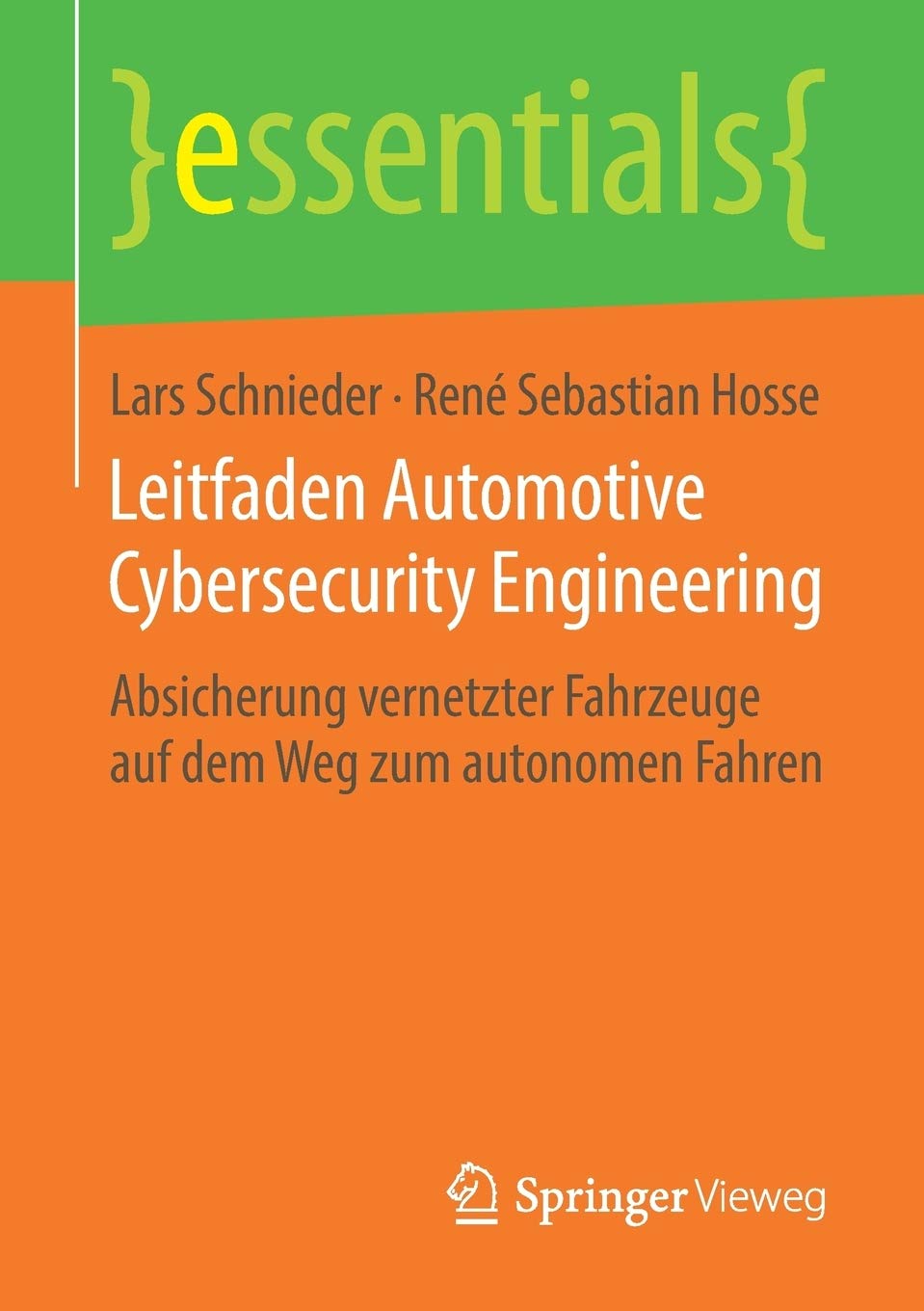 Leitfaden Automotive Cybersecurity Engineering: Absicherung vernetzter Fahrzeuge auf dem Weg zum autonomen Fahren (essentials)
