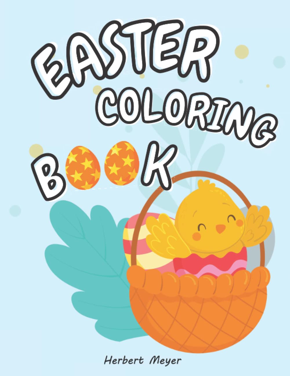 Easter Coloring Book: for Kids and Toddlers | Beautiful Basket Stuffer | Religious Christian Holidays | Gift for Spring Time | Ages 1-4