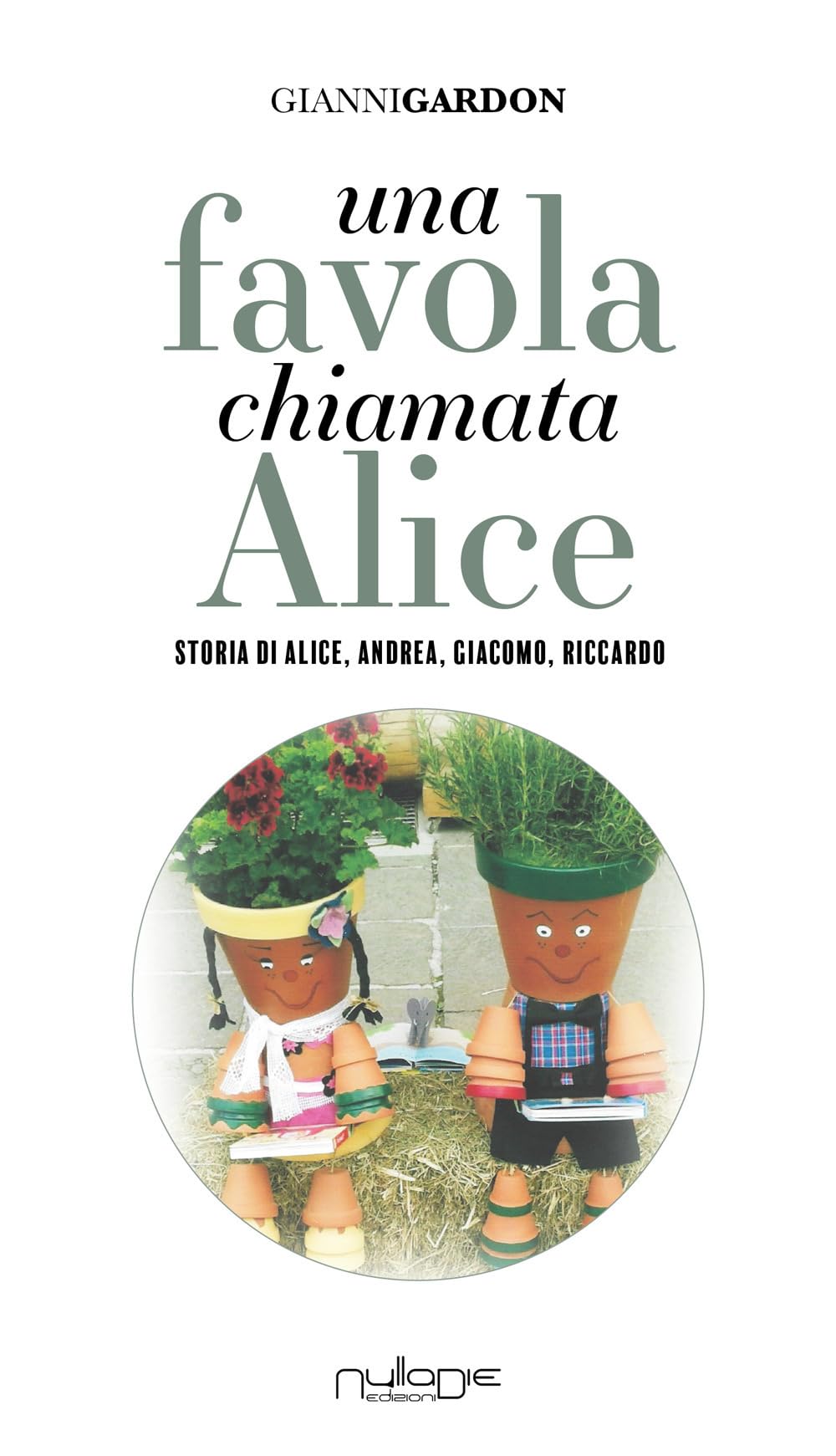Una Favola Chiamata Alice. Storia Di Alice, Andrea, Giacomo, Riccardo - 4