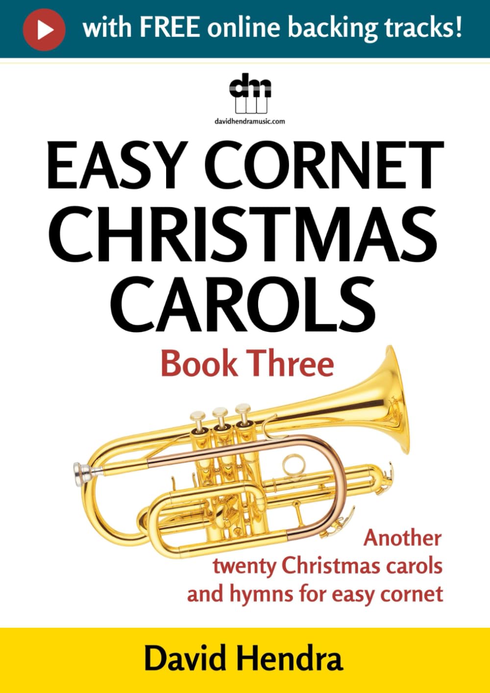 Easy Cornet Christmas Carols - Book Three: Another twenty traditional Christmas carols and hymns for easy cornet (easy cornet series)