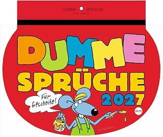 Dumme Sprüche Kalender 2027 - Für Gescheite!: Lustiger Wandkalender mit 52 witzigen Sprüchen und Cartoons. Humorvoll illustrierter Wochen-Kalender 2027 zum Aufhängen.