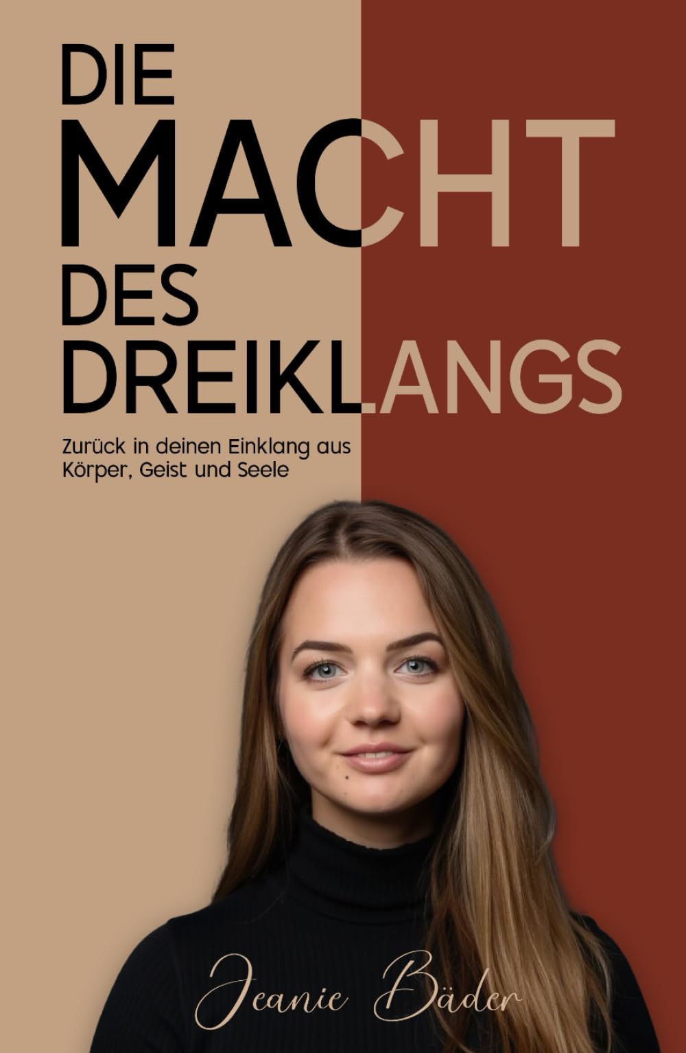 Die Macht des Dreiklangs: Zurück in deinen Einklang aus Körper, Geist und Seele