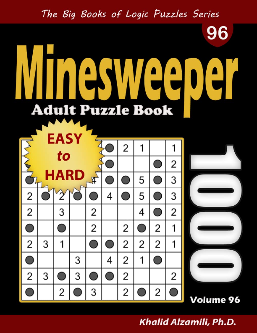 Minesweeper Adult Puzzle Book: 1000 Easy to Hard Puzzles (The Big Books of Logic Puzzles Series)