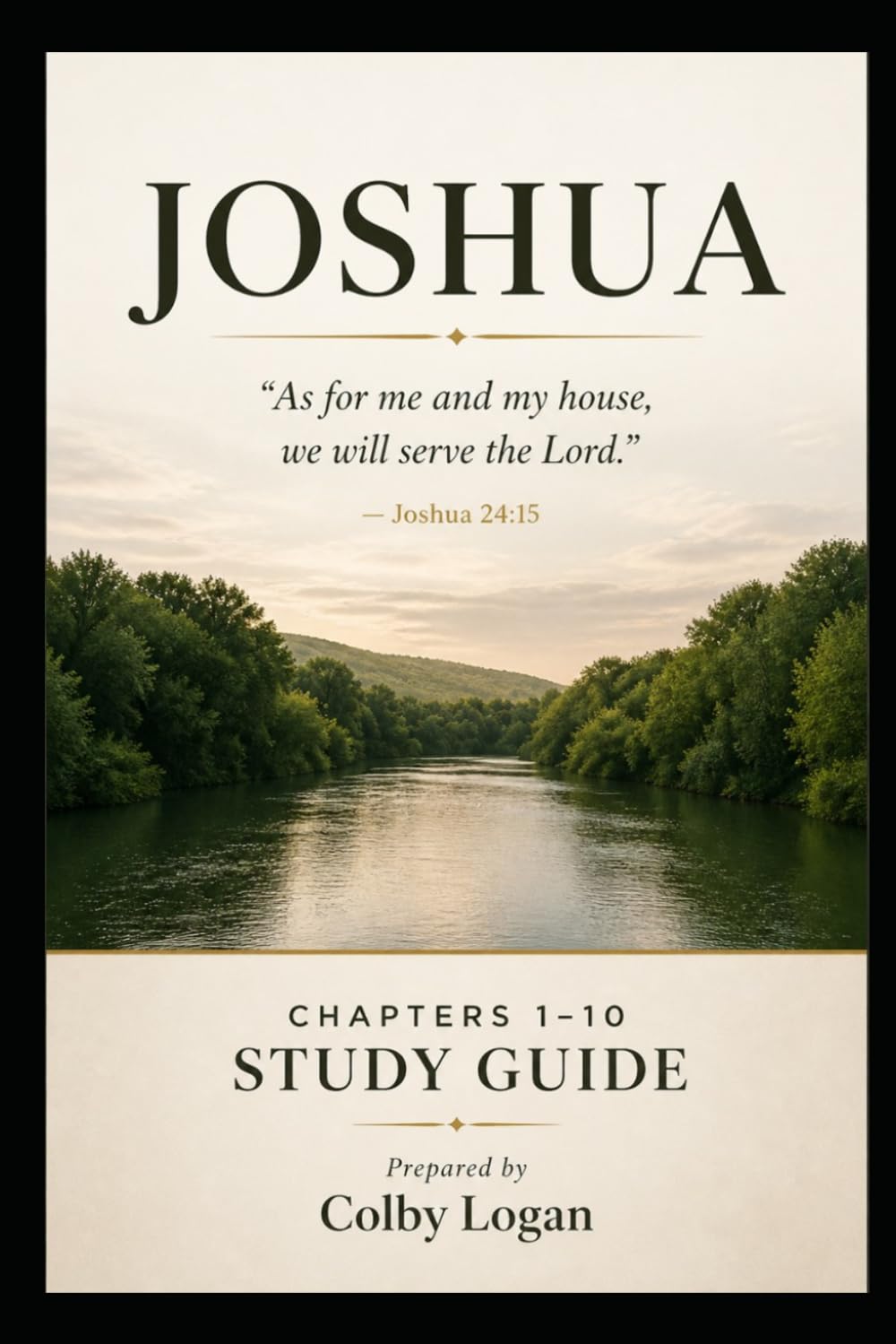 Joshua: But as for Me and My House, We Will Serve the Lord