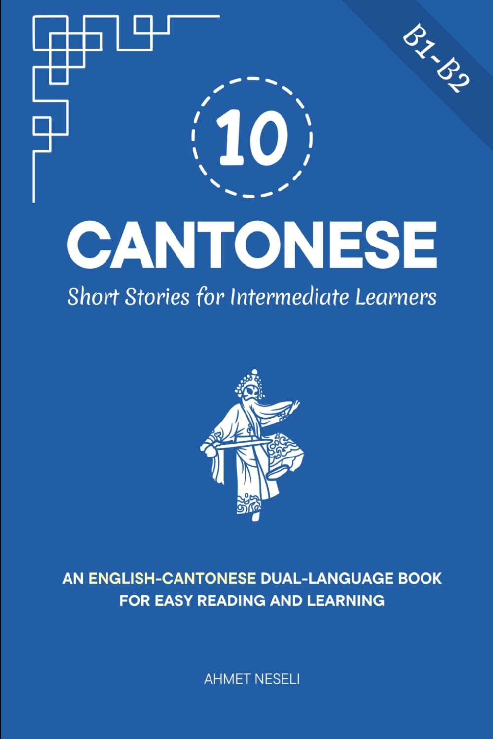 10 Cantonese Short Stories for Intermediate Learners: An English-Cantonese Dual-Language Book for Easy Reading and Learning (Learn Cantonese)