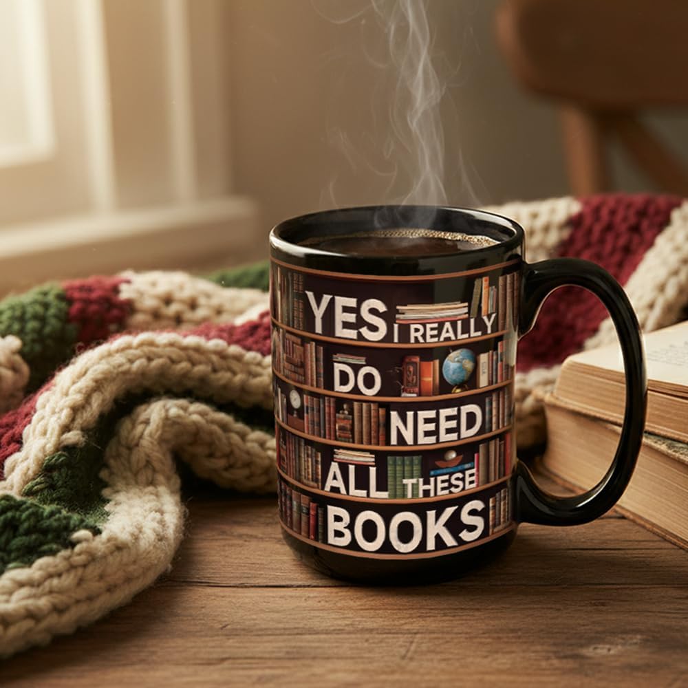 Novelty Books Mug for Book Lovers Readers - Yes I Really Do Need All These Books, Book Gifts for Women Men, Book Club Bookish Bookworm Librarian Gift, Library Bookshelf Mugs 15oz - Image 5