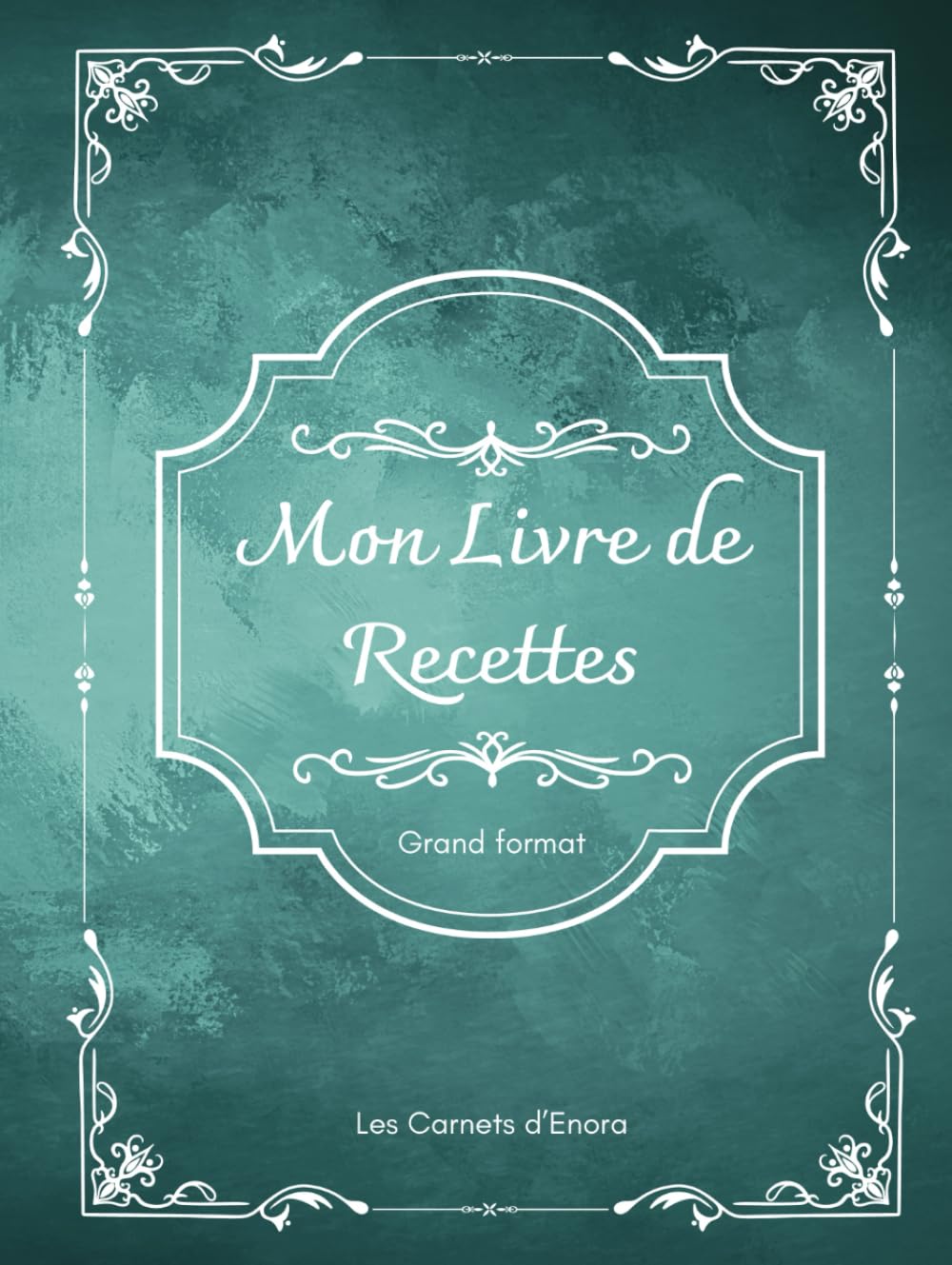 Mon livre de recettes "Grand format": 175 recettes à remplir, 8 pages d’infos pratiques de cuisine, sommaire divisé en catégories ( apéritifs, ... soupes et sauces); Les Carnets d'Enora