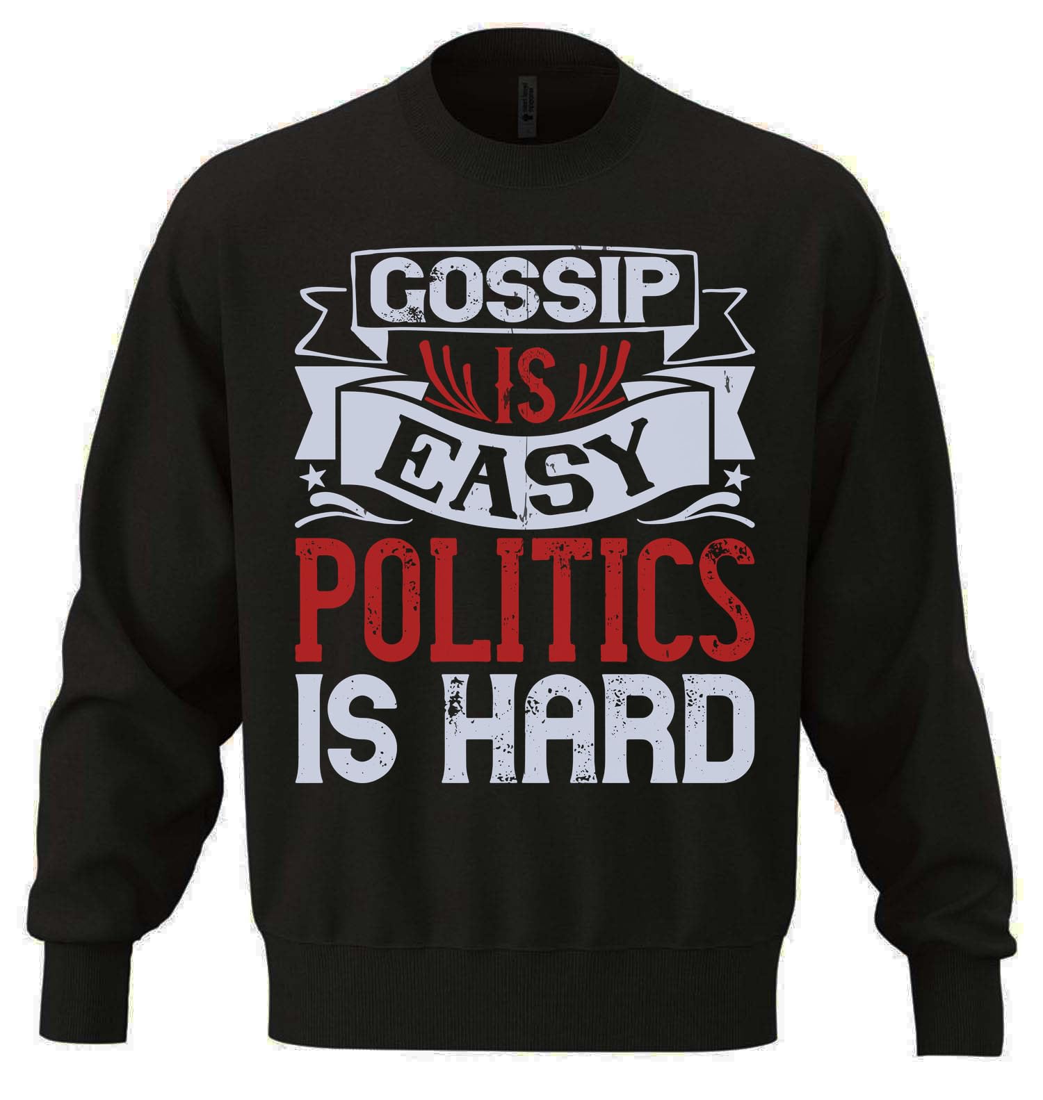 Gossip is easy, politics is hard election slogan unisex oversize mieszanka bawełny ciężka bluza czarna
