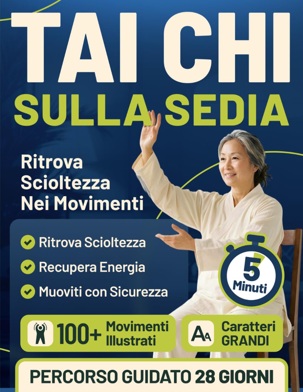 Tai Chi sulla Sedia: Ritrova Scioltezza nei Movimenti, Recupera Energia e Muoviti con Autonomia e Sicurezza in soli 10 Minuti al Giorno con Movimenti Dolci e Guidati, Anche se Parti da Zero
