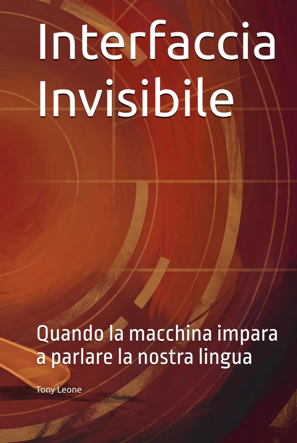 Interfaccia Invisibile: Quando la macchina impara a parlare la nostra lingua