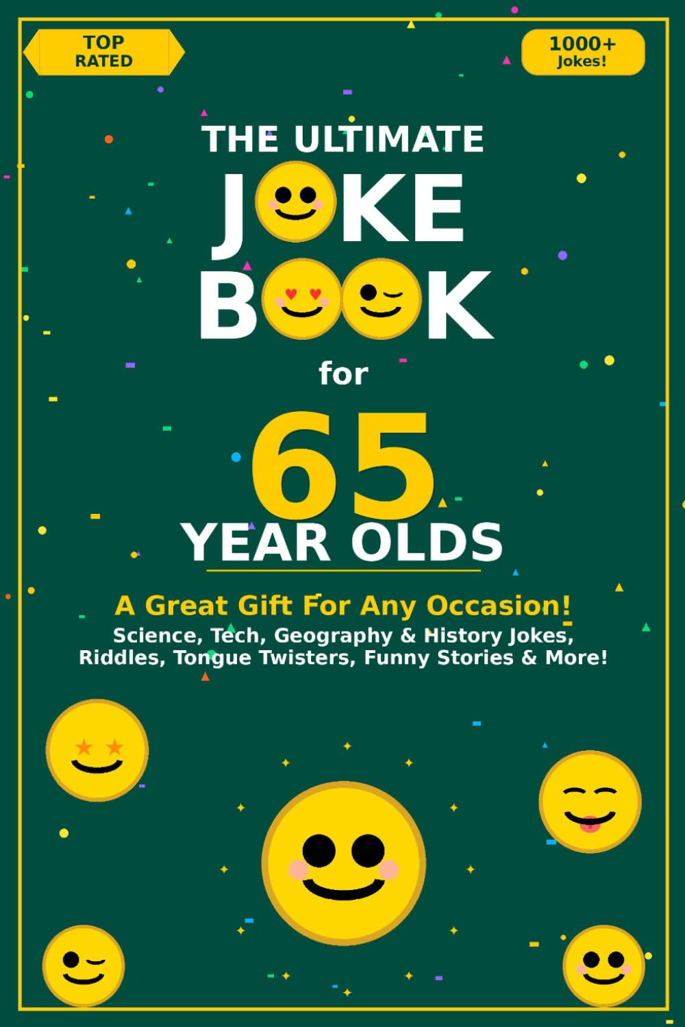 The Ultimate Joke Book for 65 Year Olds: A Great Gift For Any Occasion! (Joke Books by Age)