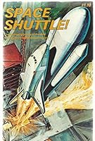 Space Shuttle! The Facinating Story of the New Earth-Space Transportation System B0006Y44R0 Book Cover