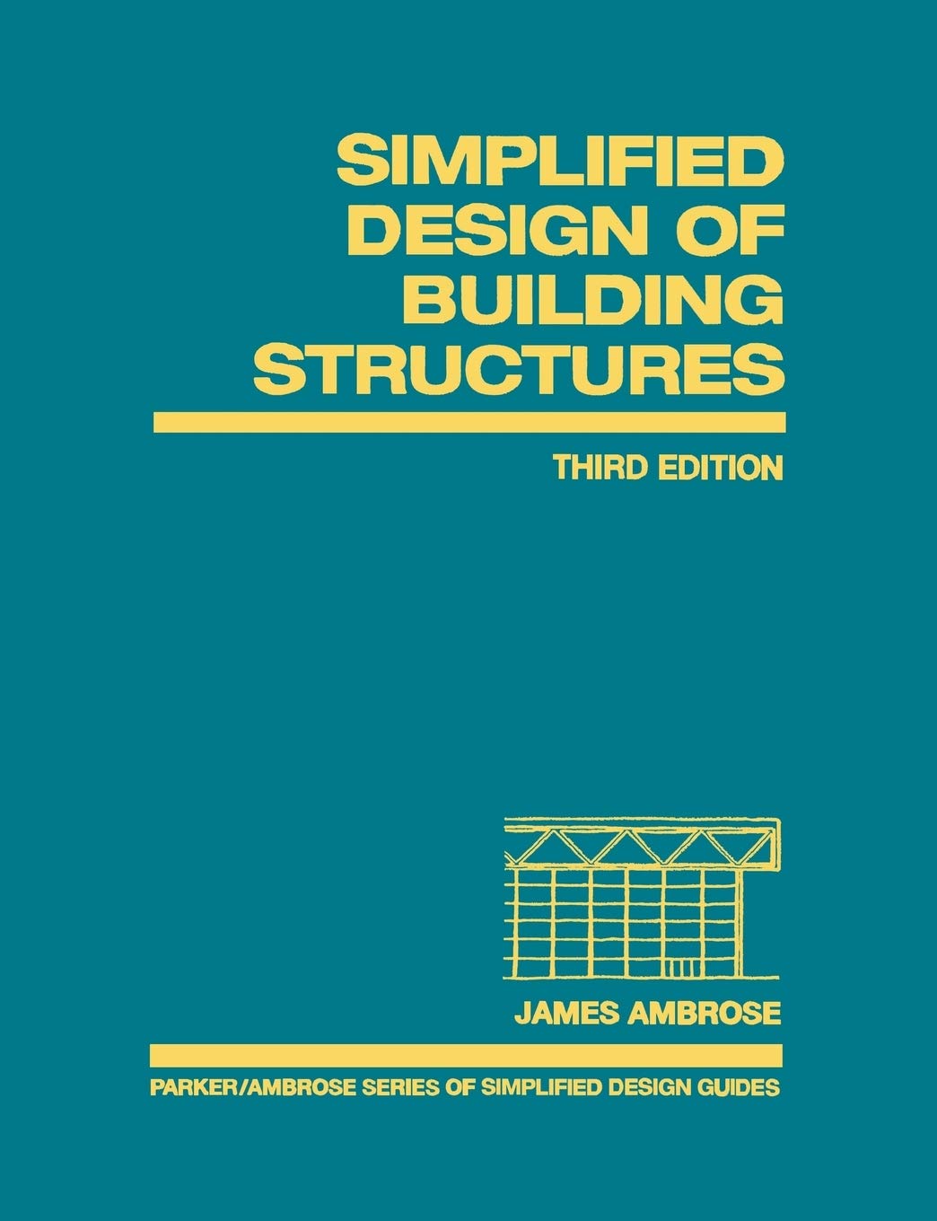 Simplified Design of Building Structures (Parker/Ambrose Series of Simplified Design Guides Book 21)