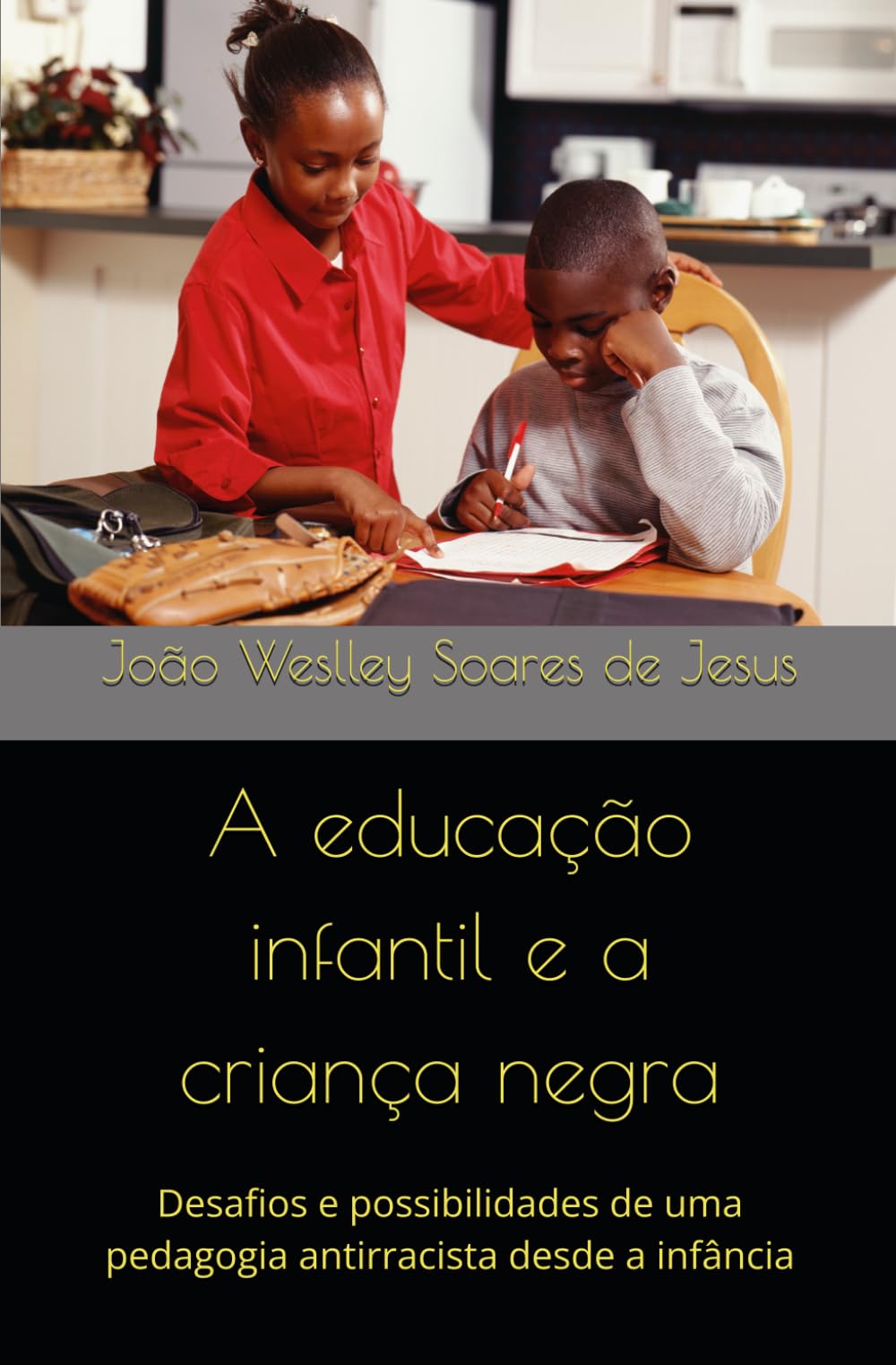 A educação infantil e a criança negra: Desafios e possibilidades de uma pedagogia antirracista desde a infância