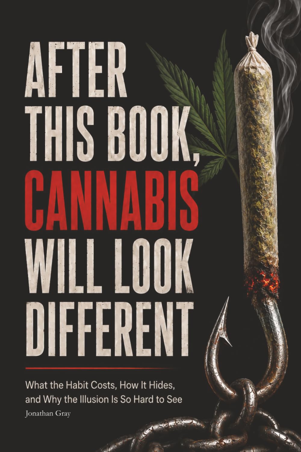 After This Book, Cannabis Will Look Different: What the Habit Costs, How It Hides, and Why the Illusion Is So Hard to See