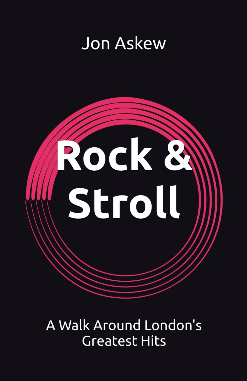 Rock & Stroll: A Walk Around London's Greatest Hits