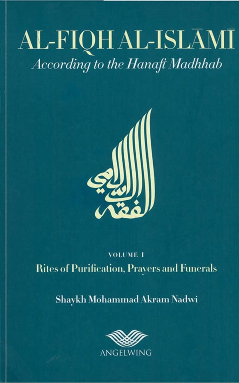 Al-Fiqh Al-Islami According to the Hanafi Madhab Paperback – Import, May 4, 2007