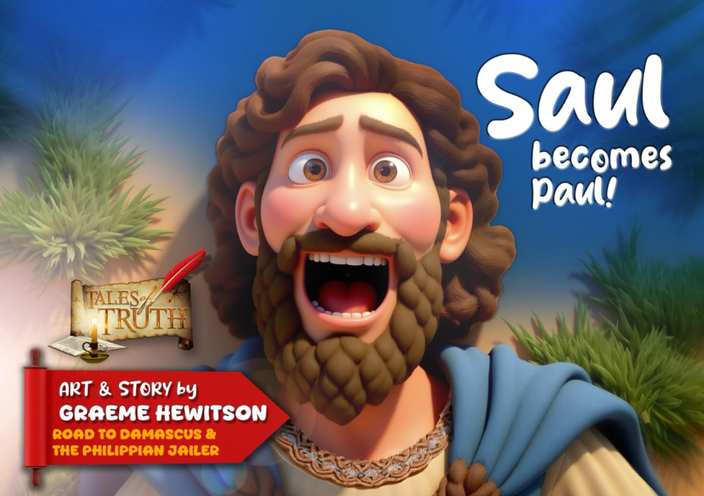 Saul Becomes Paul!: Road to Damascus & The Philippian Jailer