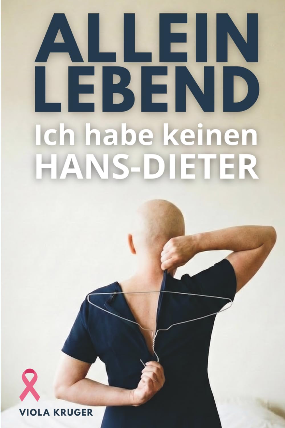 Brustkrebs Buch für Singles - Eine Anleitung für alleinstehende Frauen: Allein lebend - Was tun bei Diagnose Brustkrebs? - Alles was du jetzt über den Tagesablauf wissen mußt