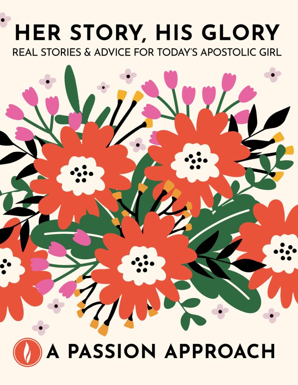Her Story, His Glory: Real Stories & Advice for Today's Apostolic Girl