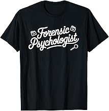 Forensic Psychologist Cool Quote Funny Psychology T-Shirt