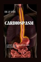 CARDIOSPASM: CAUSES, SIGNS, DIAGNOSIS, AND TREATMENTS