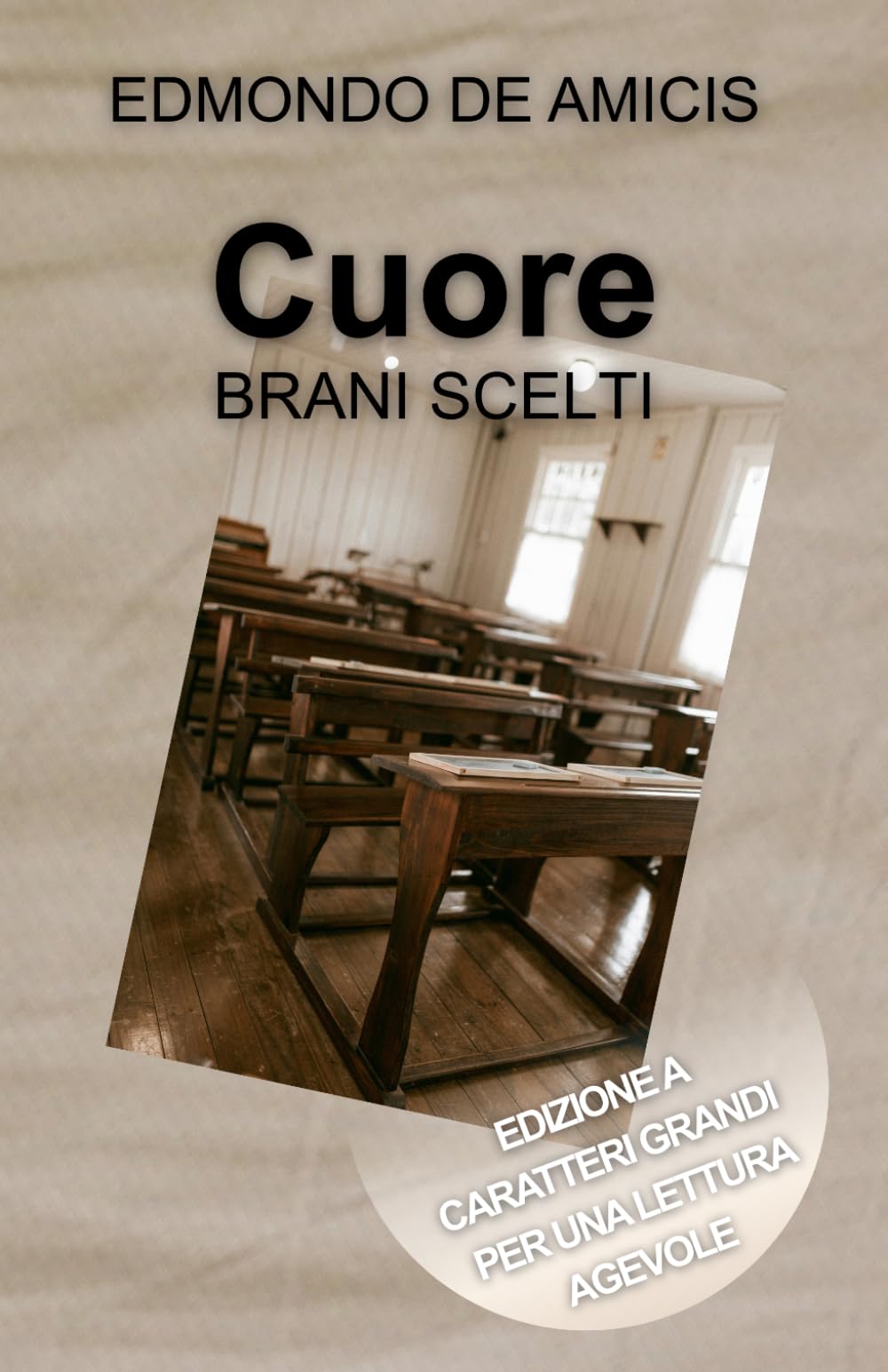 CUORE - BRANI SCELTI: Edizione a caratteri grandi per una lettura agevole