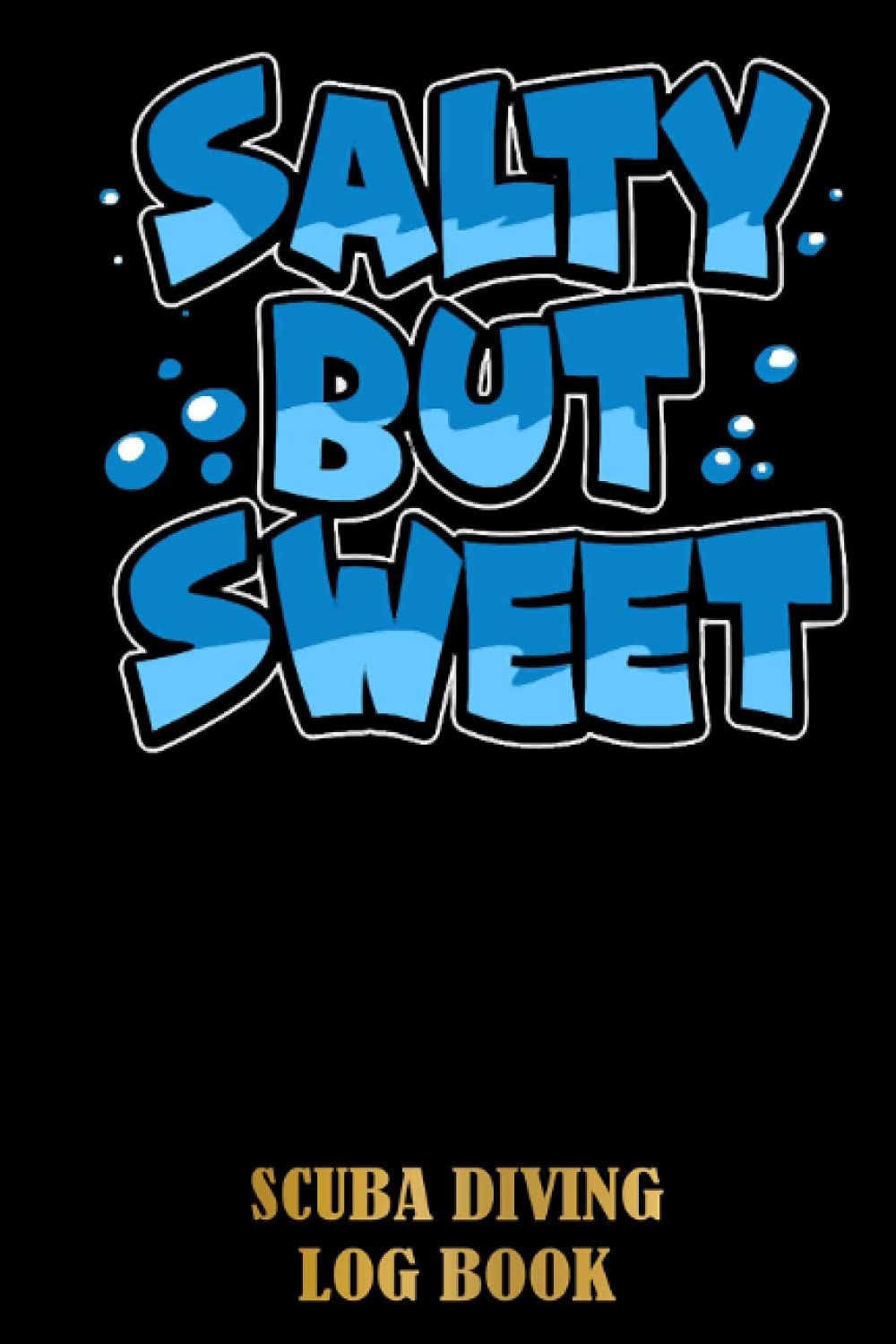 Deep Diving Diver I Scuba Dive Scuba Diving Log Book: Dive Journal for Training, Certification and Recreation | For Beginner, Intermediate, and Experienced Divers | Special Black Cover