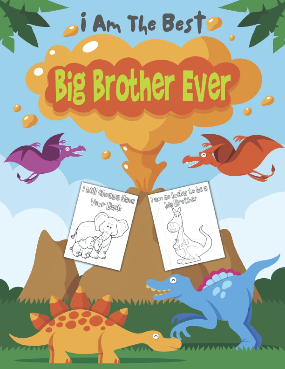 I Am The Best Big Brother Ever: Big Brother Coloring Book for 2 year old, Cute And keepsake Gift For New Big Brothers For Kids age 2 year old.