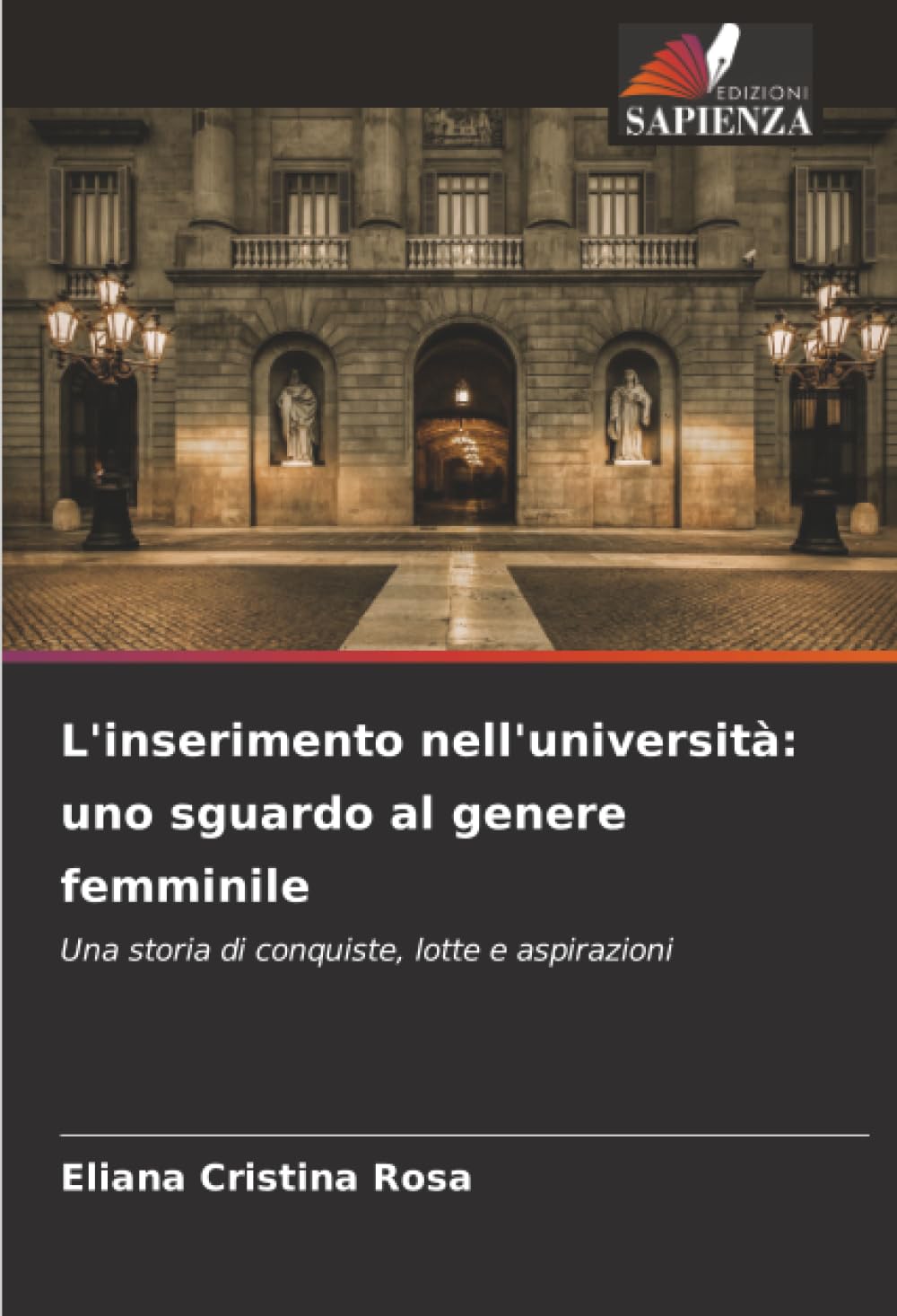 L'inserimento nell'università: uno sguardo al genere femminile: Una storia di conquiste, lotte e aspirazioni