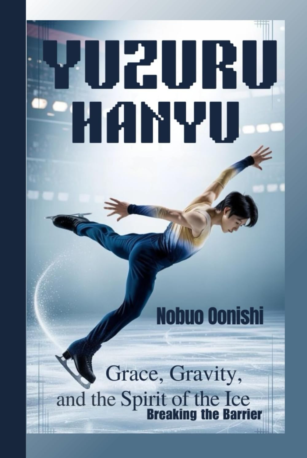 YUZURU HANYU: Grace, Gravity, and the Spirit of the Ice – Breaking the Barrier