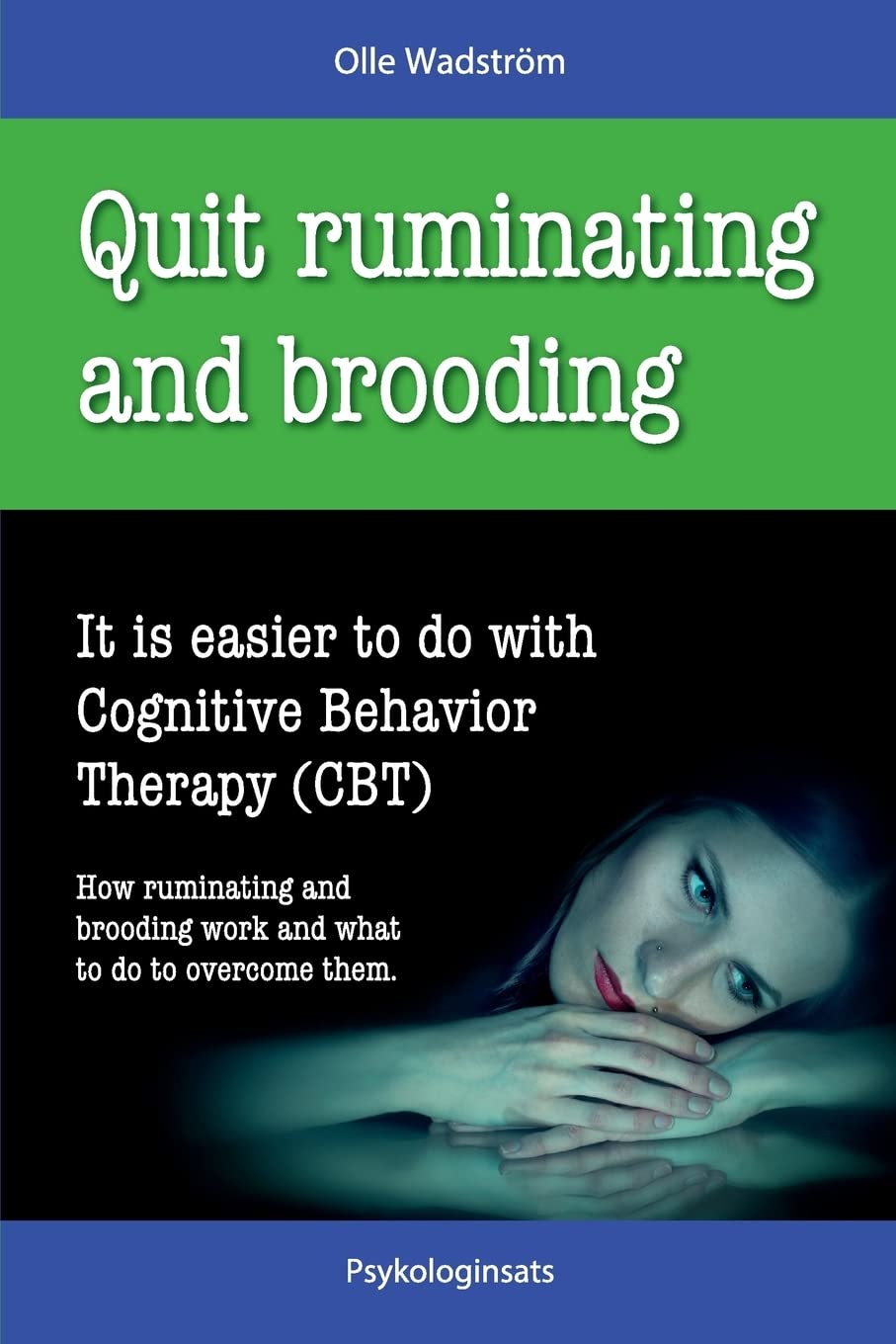 Quit Ruminating and Brooding: It is easier to do with Cognitive Behavior Therapy (CBT)