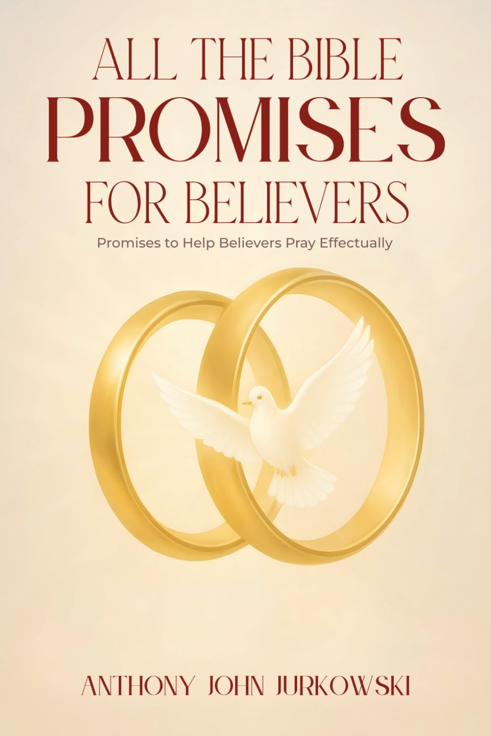 All the Bible Promises for Believers: Promises to Help Believers Pray Effectually